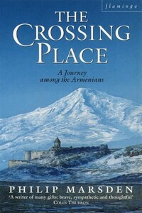 Перекресток: путешествие среди армян - Филип Марсден