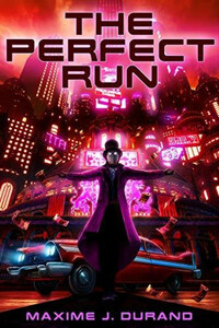 Идеальный забег. Книга 1 - Maxime J. Durand