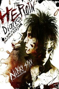 The Heroin Diaries. A Year in the Life of a Shattered Rockstar. - Никки Сикс