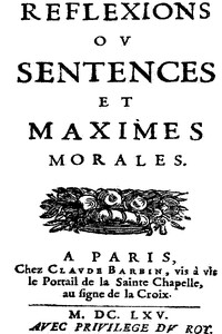 Réflexions ou sentences et maximes morales - Франсуа VI де Ларошфуко