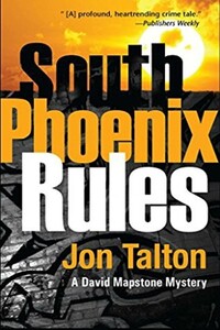 South Phoenix Rules - Jon Talton